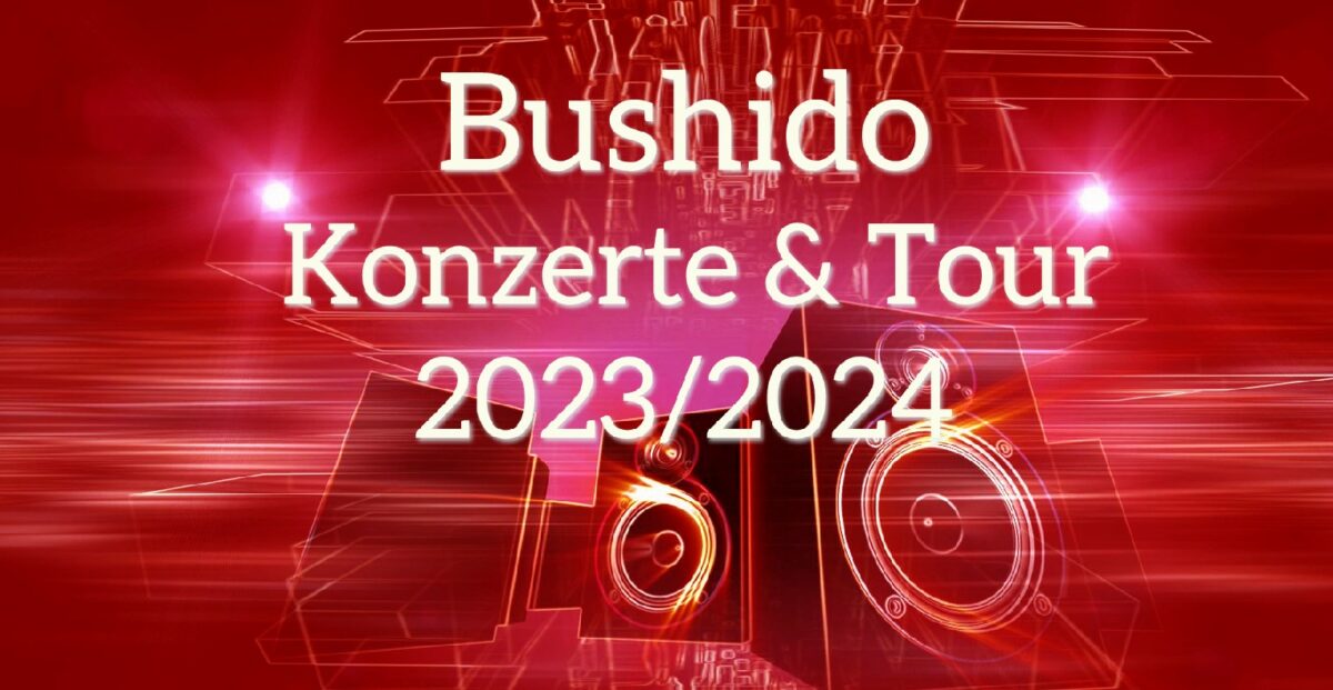 Update zu Bushido Konzerten Tour 2023/2024 & Tickets