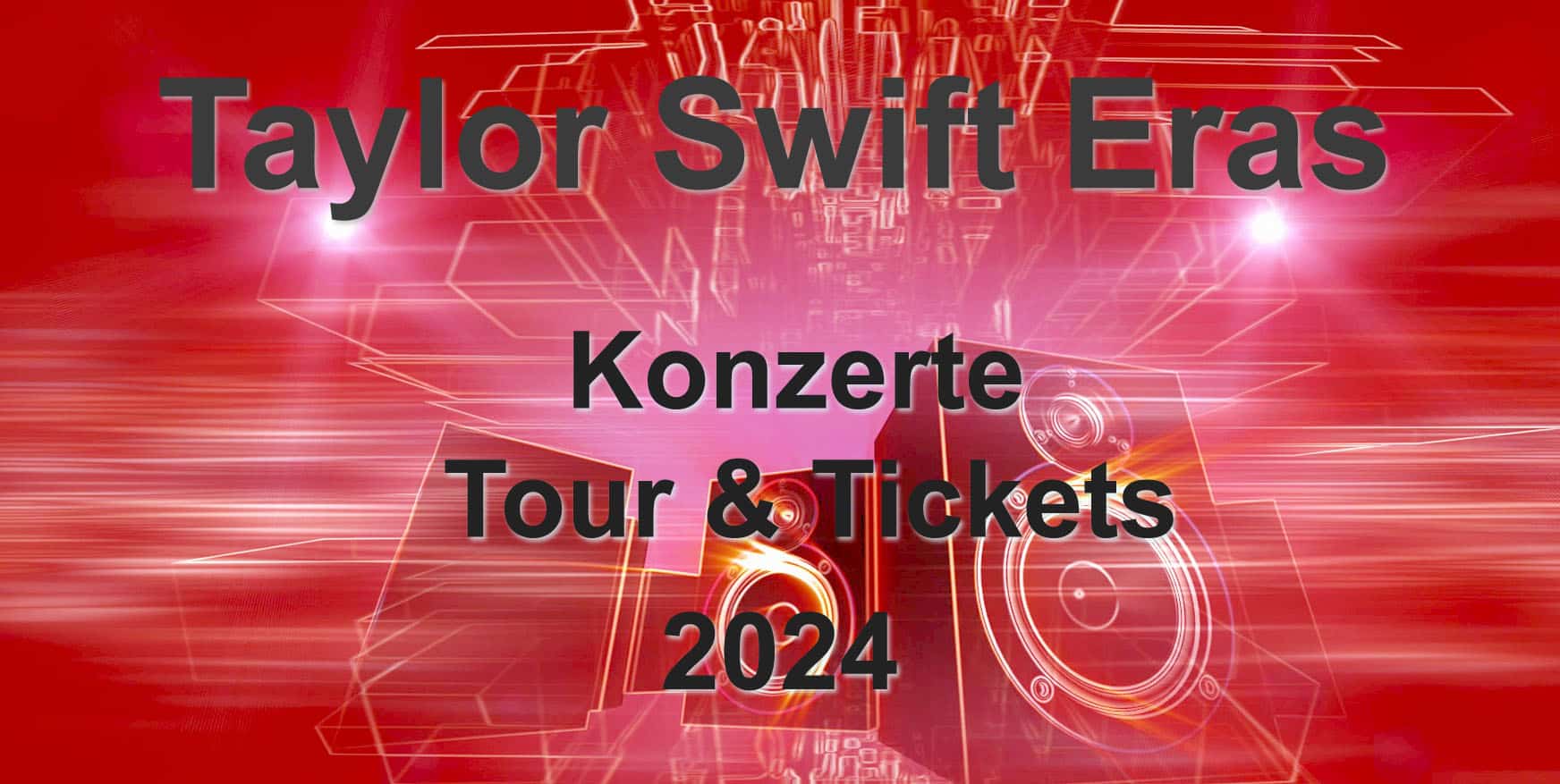 Taylor Swift Eras Tour 2024 Deutschland Konzerte & Tickets