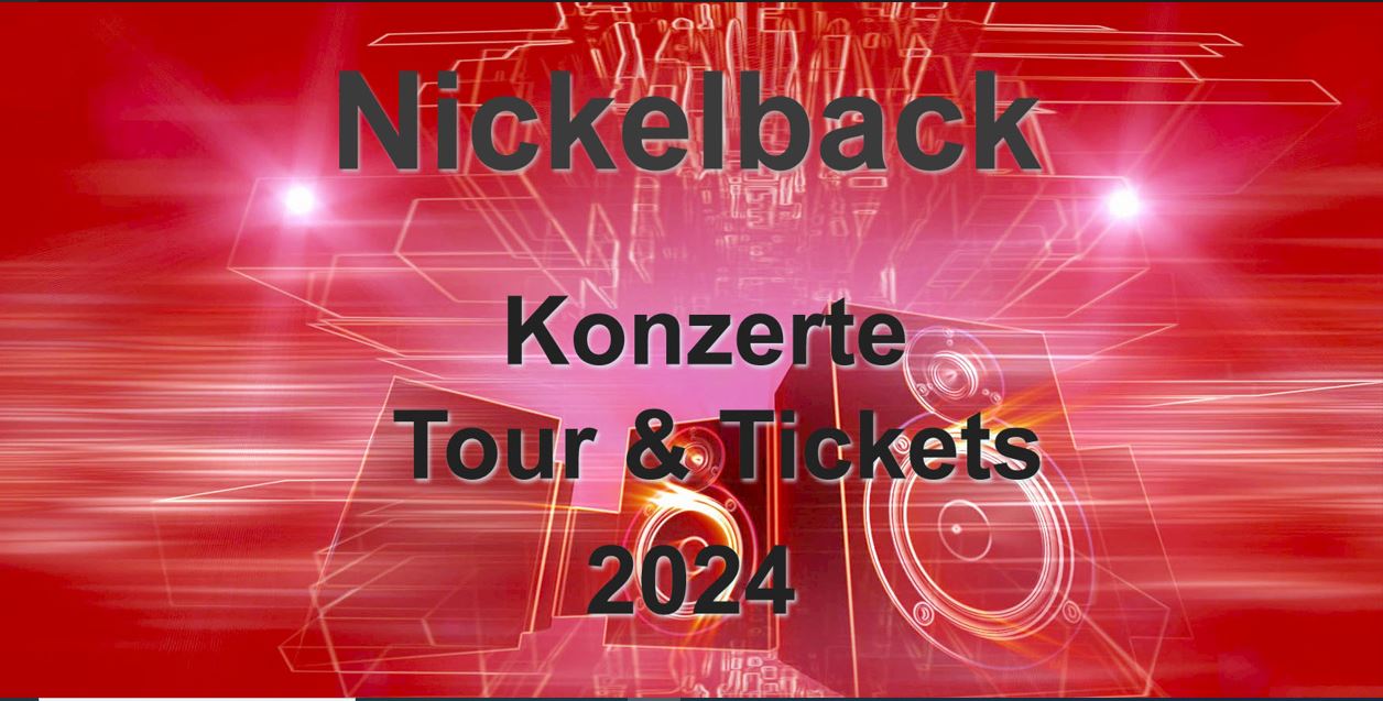 nickelback tour 2024 deutschland