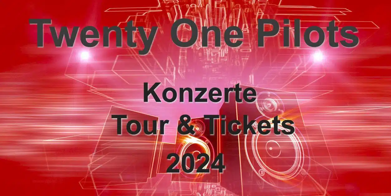 Twenty One Pilots Tour 2024 Deutschland & Europa- Konzerte & Tickets